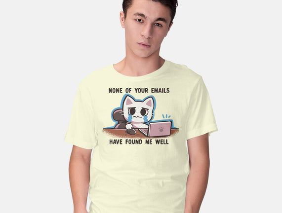 They Have Not Found Me Well