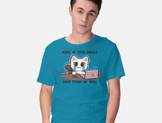 They Have Not Found Me Well