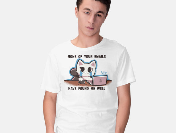 They Have Not Found Me Well