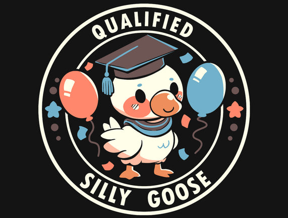 Qualified Silly Goose