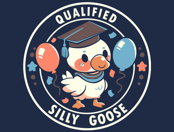 Qualified Silly Goose