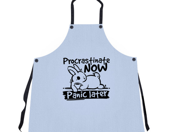 Procrastinate Now Panic Later