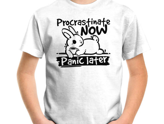 Procrastinate Now Panic Later