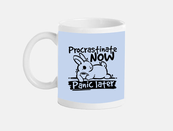 Procrastinate Now Panic Later