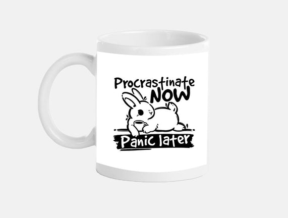 Procrastinate Now Panic Later