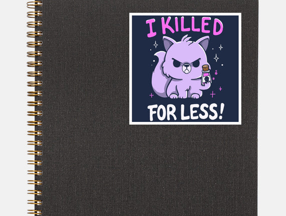I Killed For Less