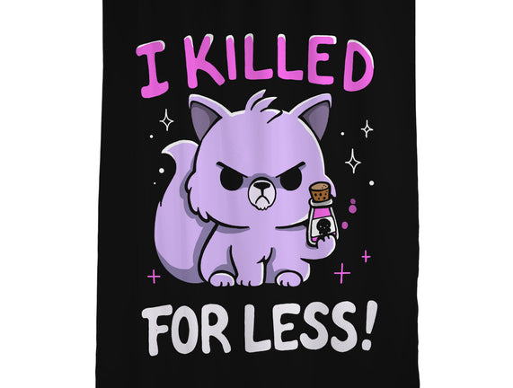 I Killed For Less