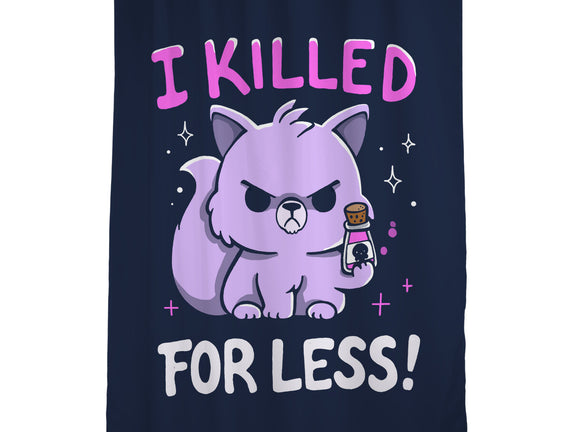 I Killed For Less