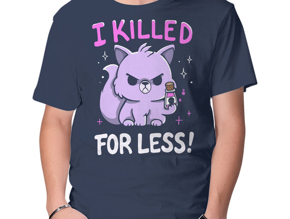 I Killed For Less
