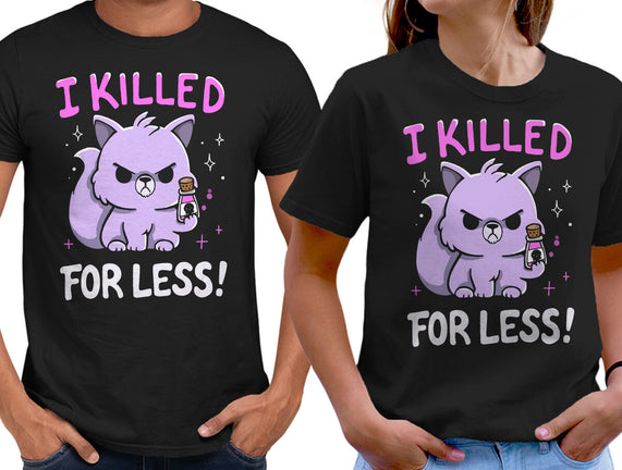 I Killed For Less