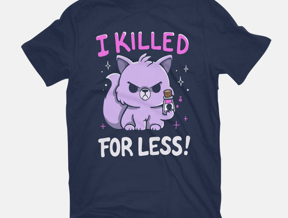 I Killed For Less