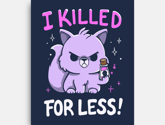 I Killed For Less