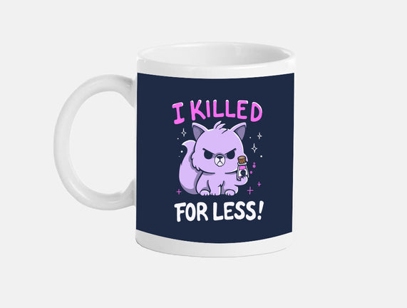 I Killed For Less