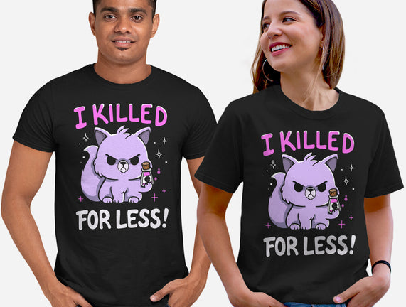 I Killed For Less