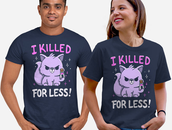 I Killed For Less