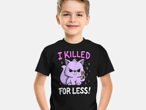 I Killed For Less