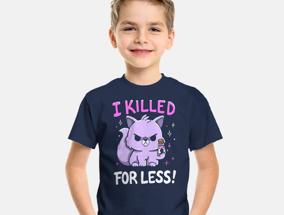 I Killed For Less