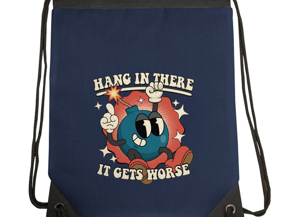 Hang In There It Gets Worse