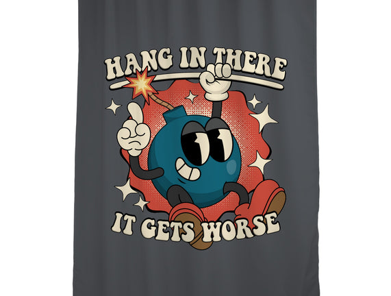 Hang In There It Gets Worse