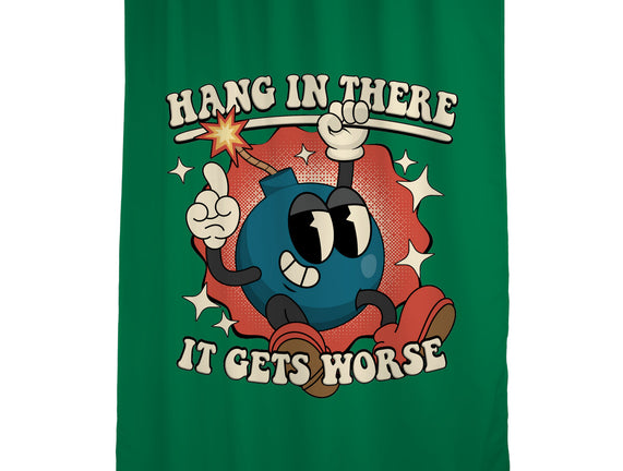 Hang In There It Gets Worse