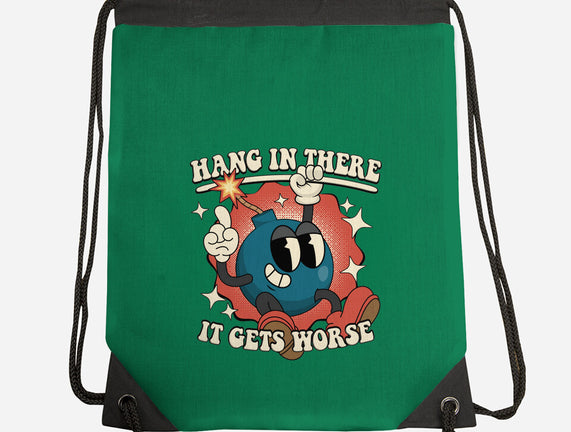 Hang In There It Gets Worse