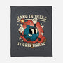 Hang In There It Gets Worse-None-Fleece-Blanket-RoboMega
