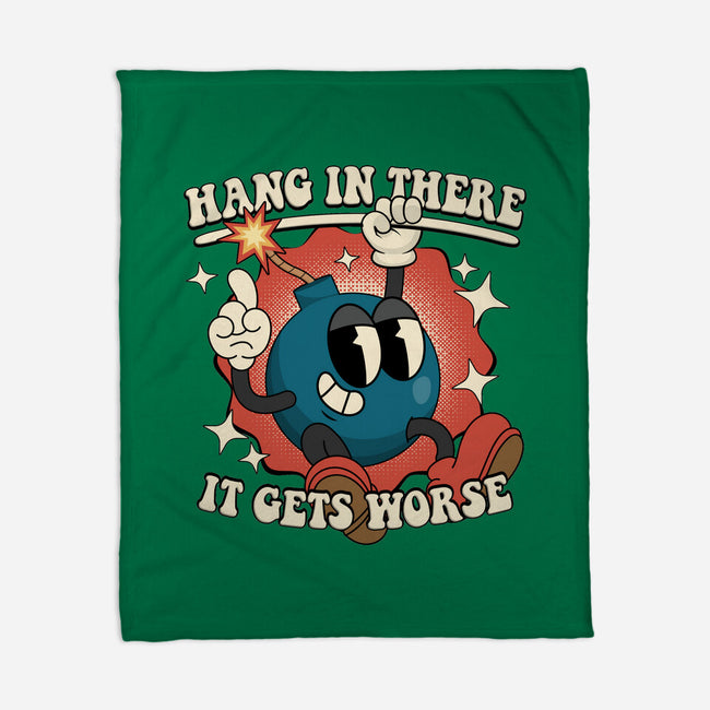 Hang In There It Gets Worse-None-Fleece-Blanket-RoboMega