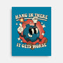 Hang In There It Gets Worse-None-Stretched-Canvas-RoboMega