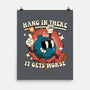 Hang In There It Gets Worse-None-Matte-Poster-RoboMega