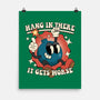 Hang In There It Gets Worse-None-Matte-Poster-RoboMega