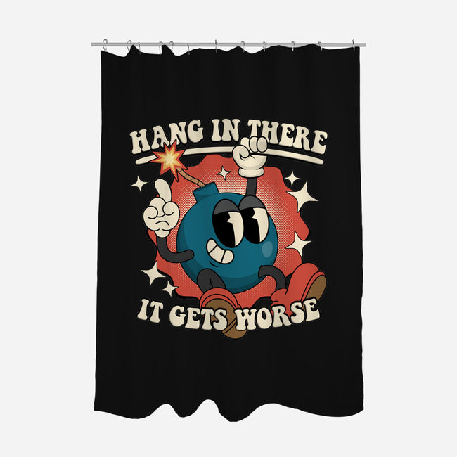 Hang In There It Gets Worse-None-Polyester-Shower Curtain-RoboMega