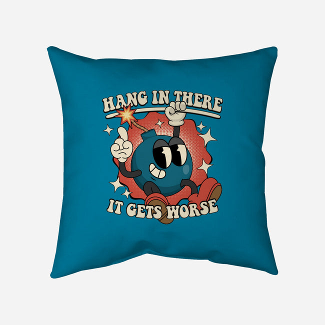 Hang In There It Gets Worse-None-Removable Cover w Insert-Throw Pillow-RoboMega