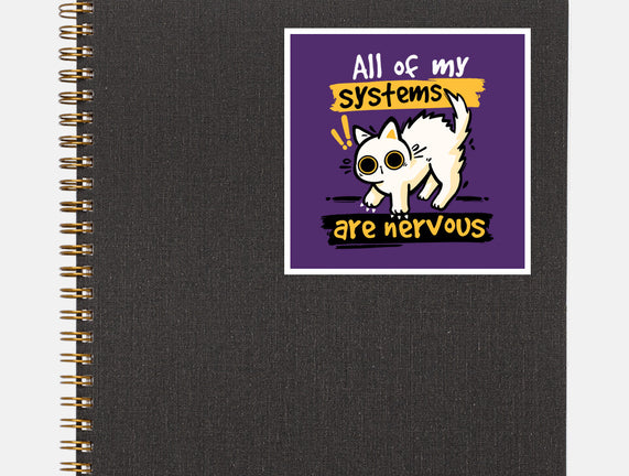 All Of My Systems Are Nervous