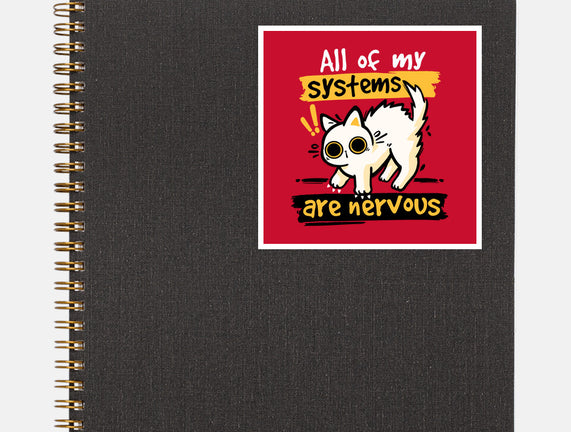 All Of My Systems Are Nervous