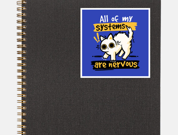 All Of My Systems Are Nervous