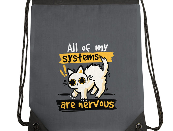 All Of My Systems Are Nervous