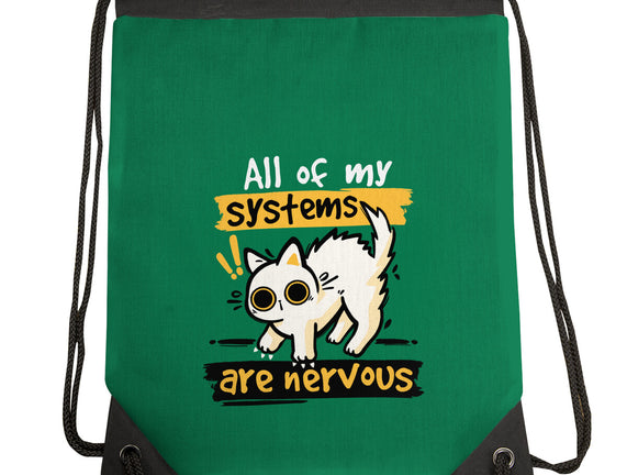 All Of My Systems Are Nervous