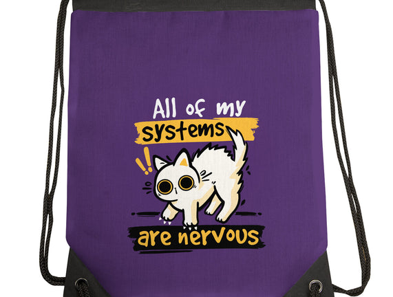 All Of My Systems Are Nervous