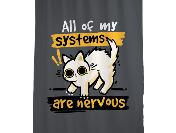 All Of My Systems Are Nervous