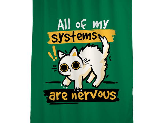 All Of My Systems Are Nervous