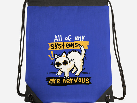 All Of My Systems Are Nervous