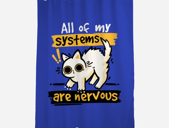 All Of My Systems Are Nervous
