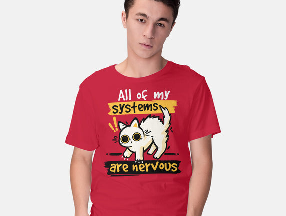 All Of My Systems Are Nervous