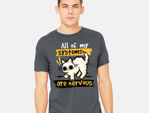 All Of My Systems Are Nervous