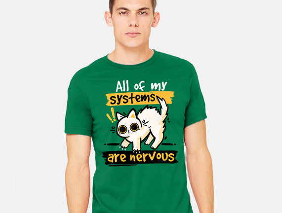 All Of My Systems Are Nervous