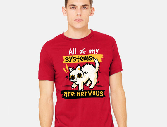 All Of My Systems Are Nervous