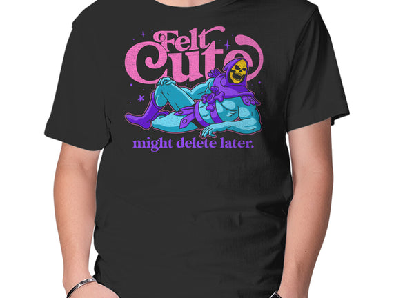 Felt Cute Might Delete Later