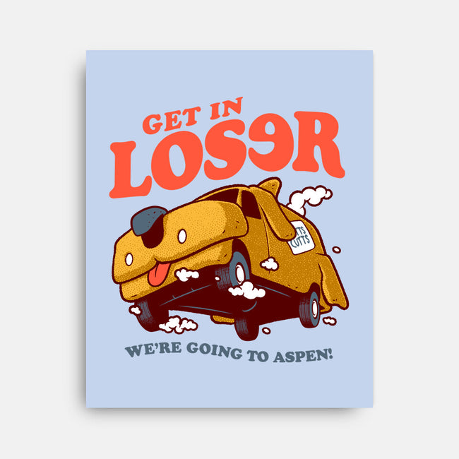 Get In Loser We're Going To Aspen-None-Stretched-Canvas-Jorgetiradoart