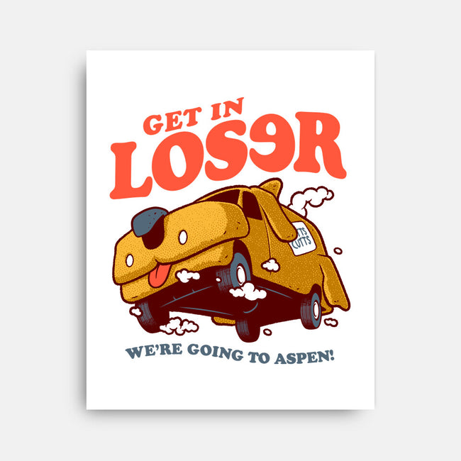 Get In Loser We're Going To Aspen-None-Stretched-Canvas-Jorgetiradoart