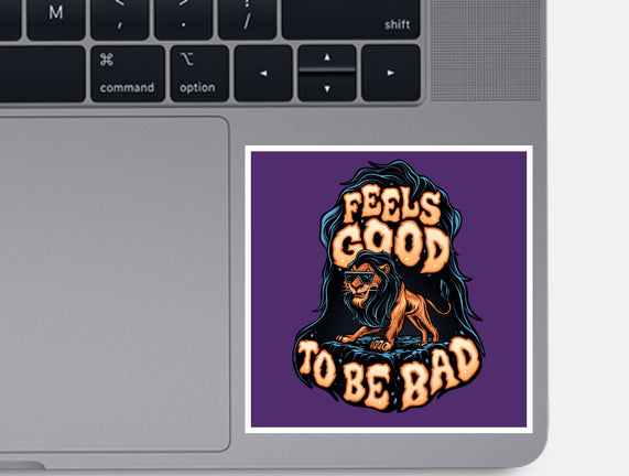 Feels Good To Be Bad